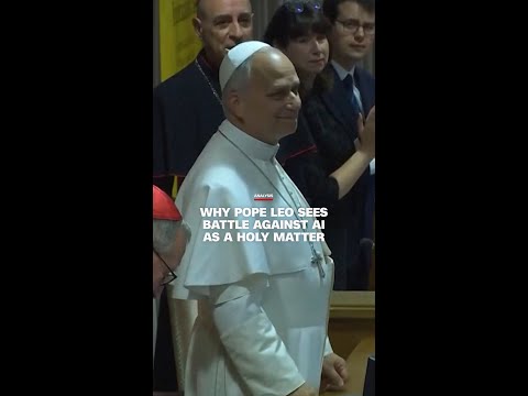 Why Pope Leo sees battle against AI as a holy matter