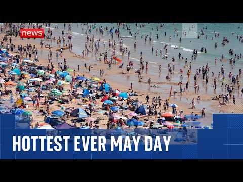 Hottest ever May Day recorded: Should we expect more record-breaking heatwaves?