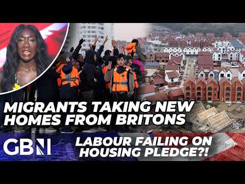 ‘Where will ALL the migrants GO?!’ | Labour failing housing targets as net migration boosts demand
