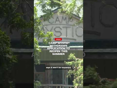 Camp Mystic withdraws application to reopen this summer