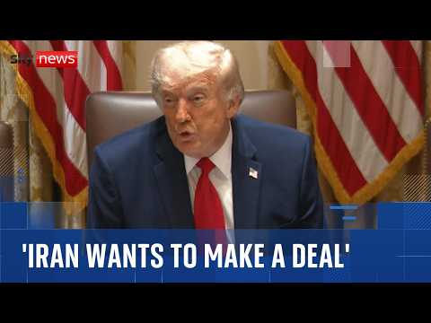 Trump: Iran ‘very much’ wants to make a deal – but ‘maybe we’ll just have to finish the job’