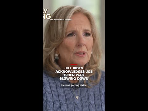 Jill Biden acknowledges Joe Biden was ‘slowing down’