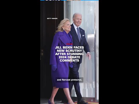 Jill Biden faces new scrutiny after ‘stunning’ 2024 debate comments