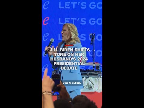 Jill Biden shifts tone on her husband’s 2024 presidential debate performance