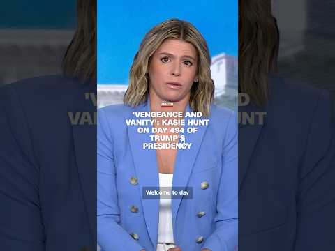 ‘Vengeance and vanity’: Kasie Hunt on day 494 of Trump’s presidency