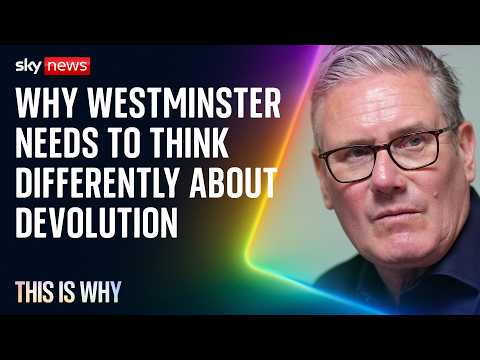 Why Westminster needs to think differently about devolution | This Is Why