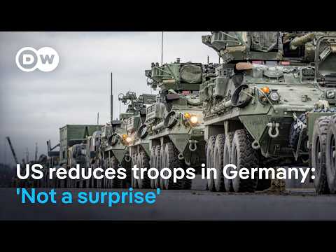 US troops leaving Germany? Vice Chief of Defense: ‘Not a surprise’ | DW News