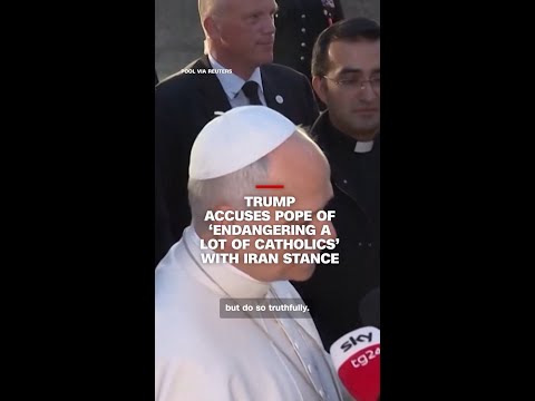 Trump accuses Pope Leo of ‘endangering a lot of Catholics’ with Iran stance