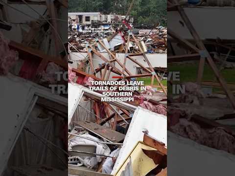 Tornadoes leave trails of debris in southern Mississippi