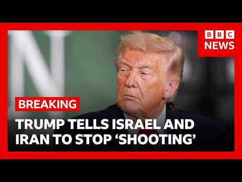 Trump tells Israel and Iran to stop ‘shooting’ | BBC News
