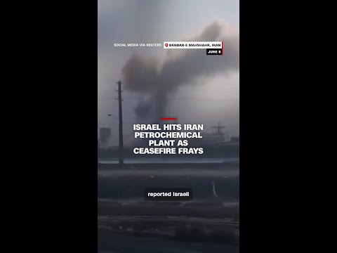 Israel hits Iran petrochemical plant as ceasefire frays