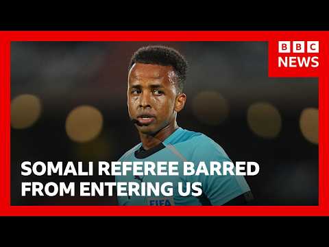 First World Cup Somali referee Omar Artan barred from entering US | BBC News