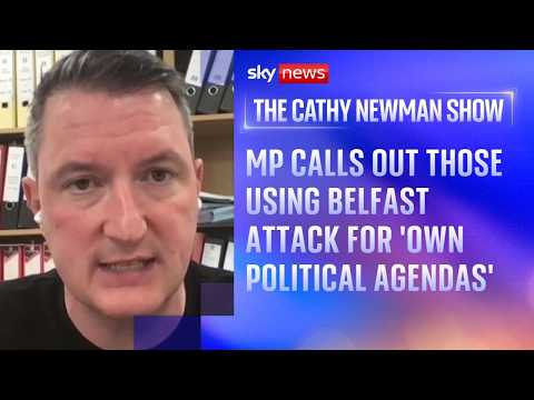 Sinn Fein MP calls out those using Belfast attack for ‘own narrow political agendas’