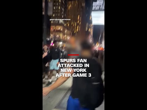 Spurs fan attacked in New York after Game 3
