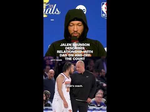 Jalen Brunson describes relationship with dad on and off the court