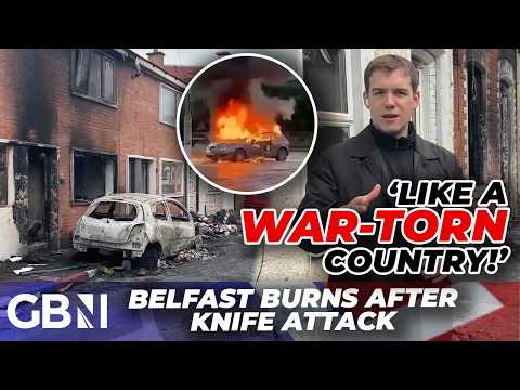 BREAKING: Belfast DEVASTATED by violent riots after knife attack amid immigration fury