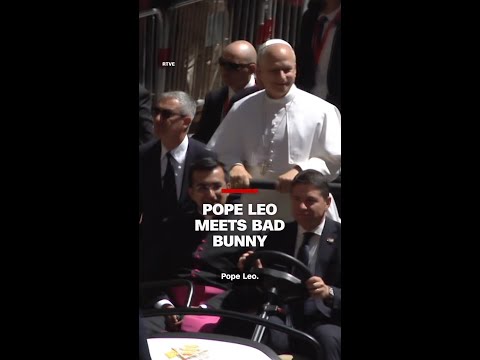 Pope Leo meets Bad Bunny