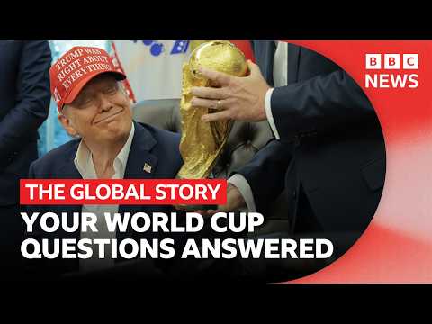 World Cup 2026: Your big questions answered | The Global Story