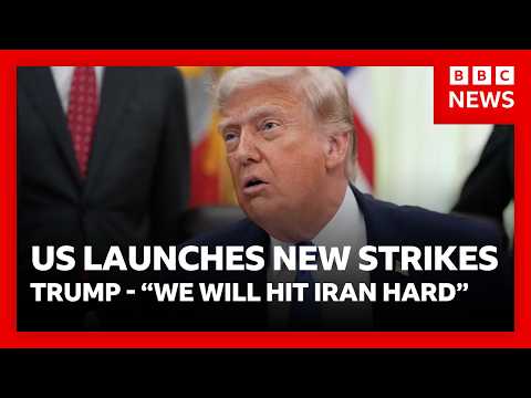 US launches new airstrikes after Trump warns “we will hit Iran hard” | BBC News