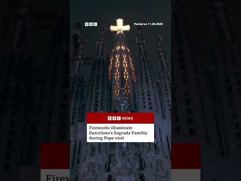 Fireworks illuminate Barcelona’s Sagrada Família during Pope visit #BBCNews