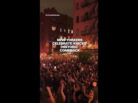 New Yorkers celebrate Knicks’ historic comeback