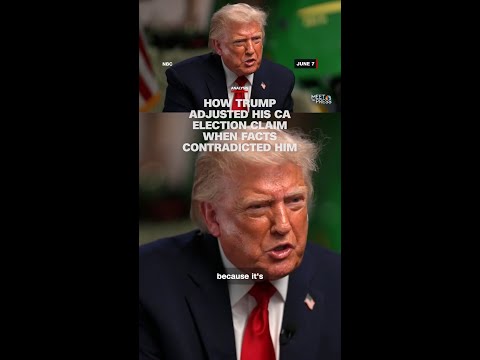 How Trump adjusted his CA election claim when facts contradicted him