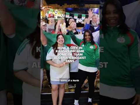 How a city in Kansas became some of team Algeria’s biggest fans