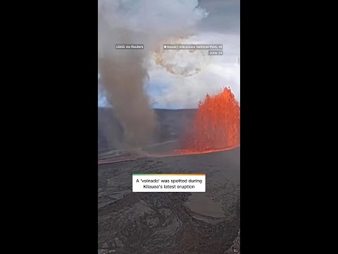 ‘Volnado’ spotted during Kīlauea eruption in Hawaii
