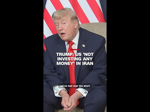 Trump: US ‘not investing any money’ in Iran
