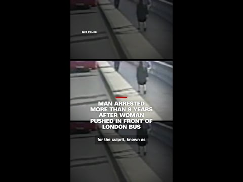 Man arrested more than 9 years after woman pushed in front of London bus