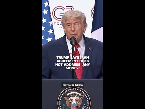Trump says Iran agreement does not address ‘any money’