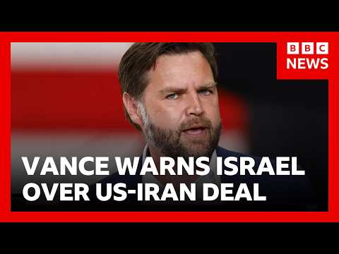 JD Vance warns Israel over opposition to US-Iran peace deal | BBC News