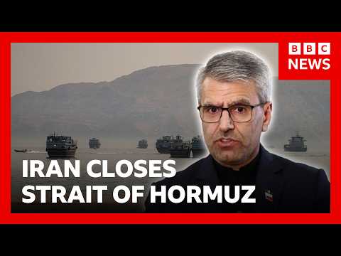 Iran closes Strait of Hormuz, accusing US and Israel of violating ceasefire deal | BBC News