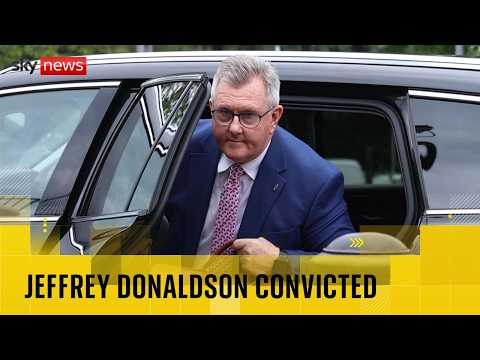 Former DUP leader Sir Jeffrey Donaldson found guilty of rape and indecent assault