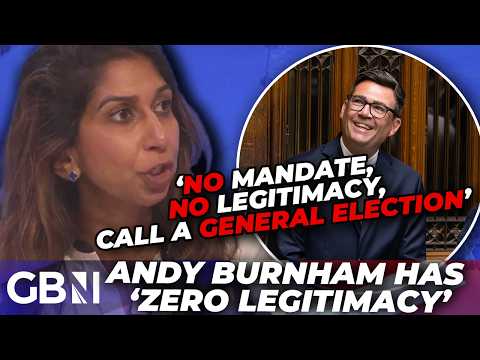 ‘Burnham has ZERO legitimacy’ | Suella Braverman slates Starmer’s legacy as WORST PM in history
