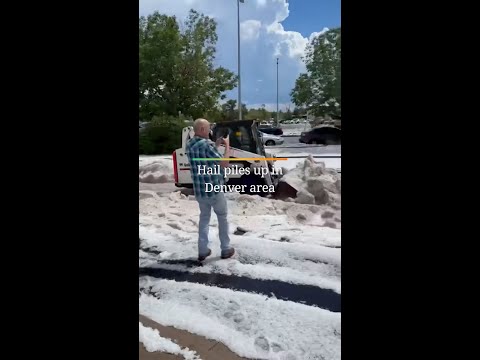 Hail piles up in Denver area