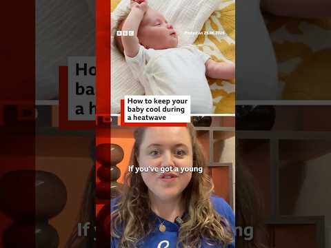 How to keep your babies cool in a heatwave. #Heatwave #Babies #BBCNews