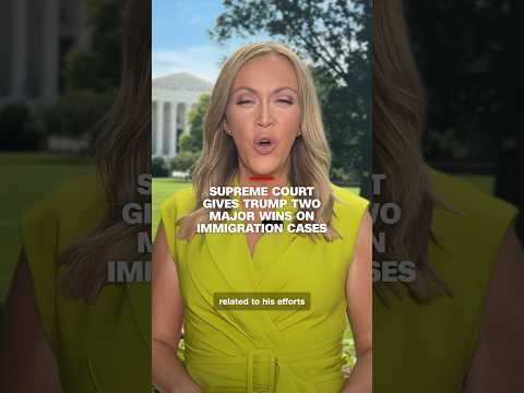 Supreme Court gives Trump two major wins on immigration cases