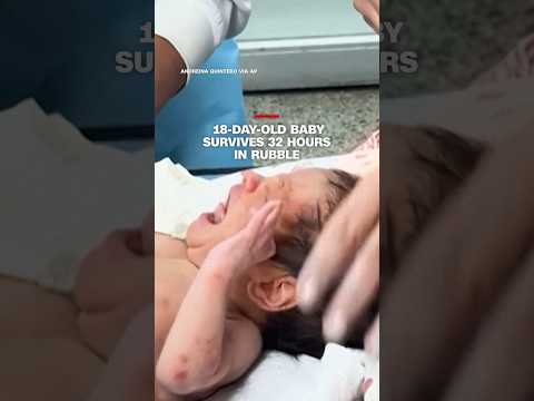 18-day-old baby survives 32 hours in rubble