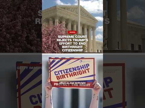 Supreme Court rejects Trump’s effort to end birthright citizenship