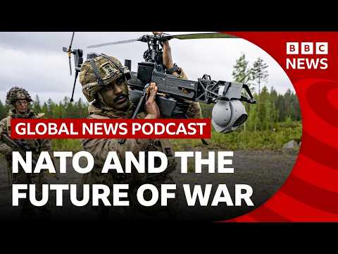 How is Nato preparing for the future of war? | Global News Podcast