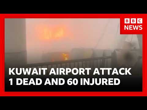 Airstrikes hit Kuwait airport – 1 dead and 60 injured –  Iran and US launch more attacks | BBC News