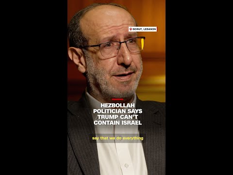 Hezbollah politician says Trump can’t contain Israel