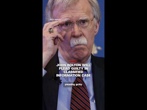 John Bolton will plead guilty in classified information case