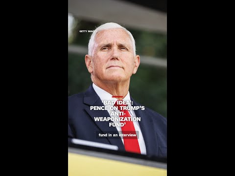 ‘Bad idea’: Pence on Trump’s ‘anti-weaponization fund’