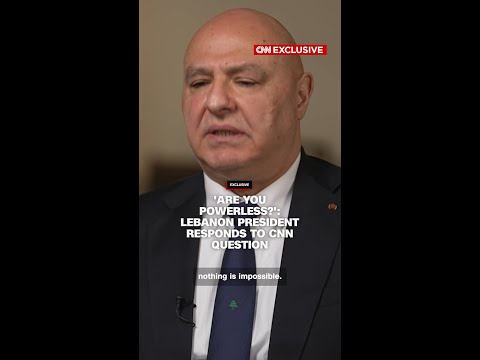 ‘Are you powerless?’: Lebanon president responds to CNN question