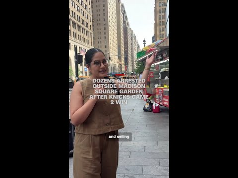 Dozens arrested outside Madison Square Garden after Knicks Game 2 win