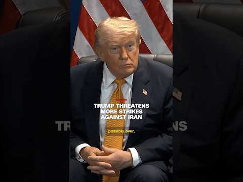 Trump threatens more strikes on Iran