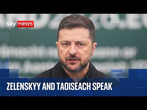 Zelenskyy and Irish Taoiseach speak from Dublin Castle