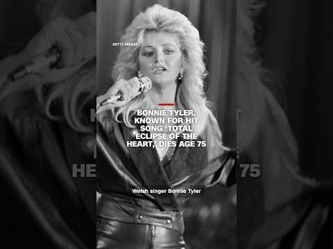 Bonnie Tyler, known for hit song ‘Total Eclipse of the Heart,’ dies age 75